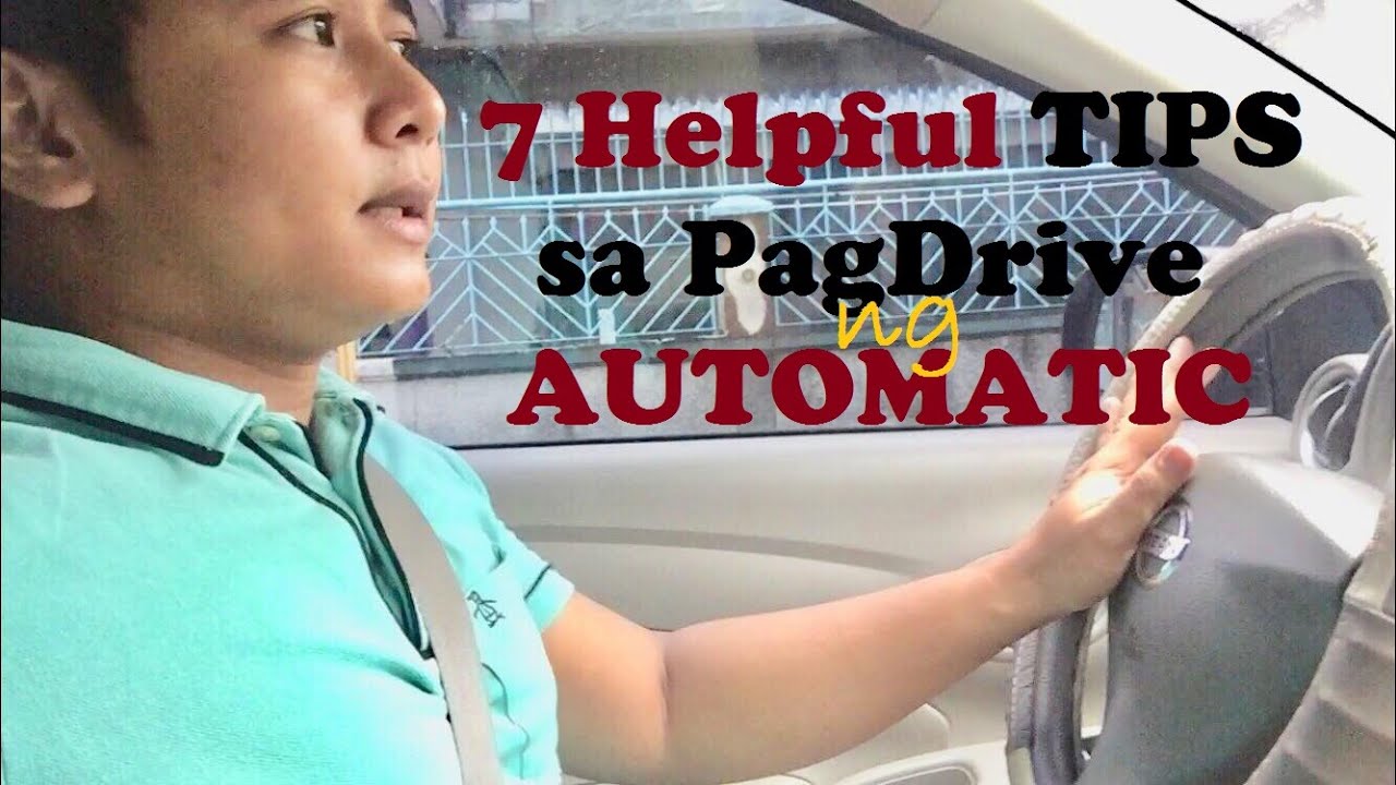 7 Tips Sa PagDrive Ng Automatic Car (Beginner's Guide)