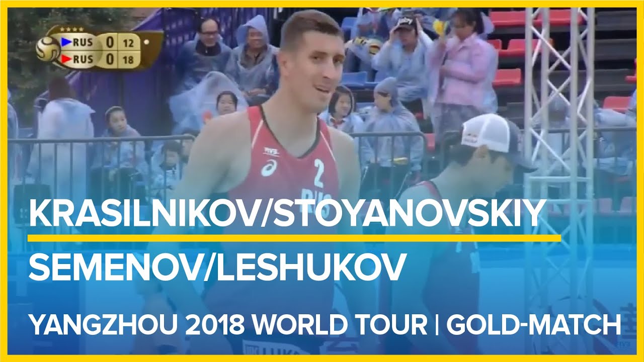 Krasilnikov/Stoyanovskiy-Semenov/Leshukov. Yangzhou 2018 World Tour | GOLD-MATCH
