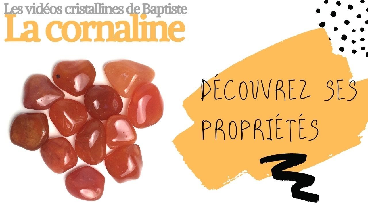 Lithoth&eacute;rapie   La Cornaline, ses propri&eacute;t&eacute;s