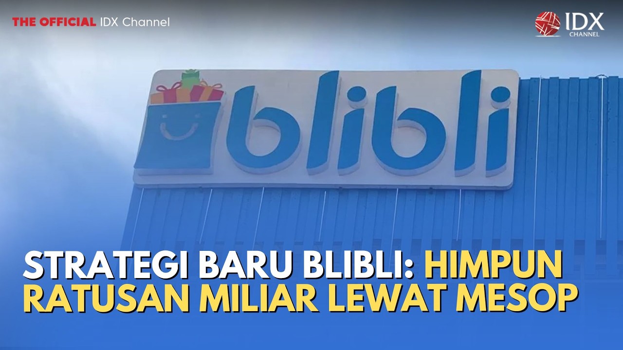 Strategi Baru BliBli: Himpun Ratusan Miliar Lewat MESOP | MILENOMICS