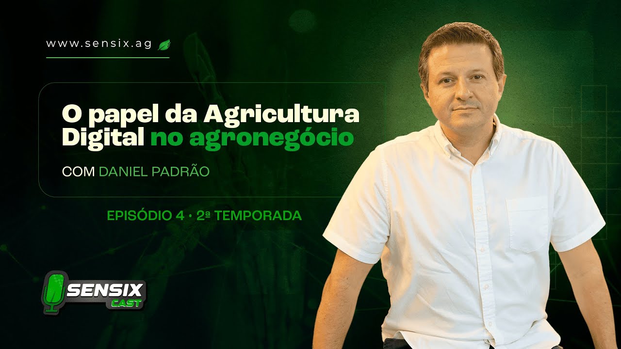 🎙️T2 | Ep.04 - O papel da Agricultura Digital no agronegócio  - Daniel Padrão