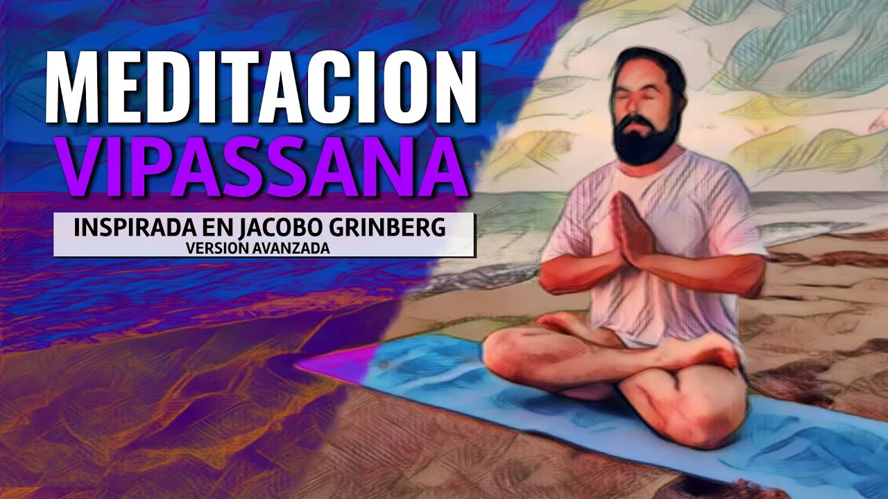 Meditación Vipassana Versión Avanzada 💜 Inspirada en Jacobo Grinberg