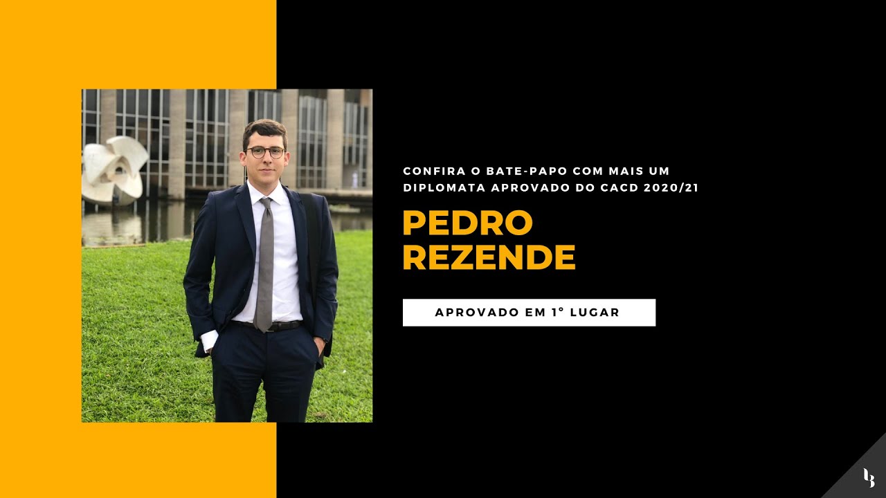 Entrevista com Pedro Rezende, 1º lugar geral no CACD 2020/21