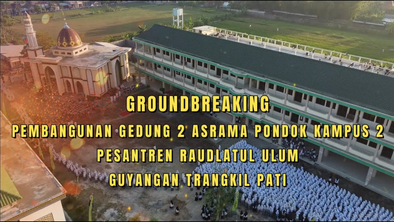 Groundbreaking ::: Pembangunan Gedung 2 Asrama Pondok Kampus 2 Pesantren Raudlatul Ulum Guyangan