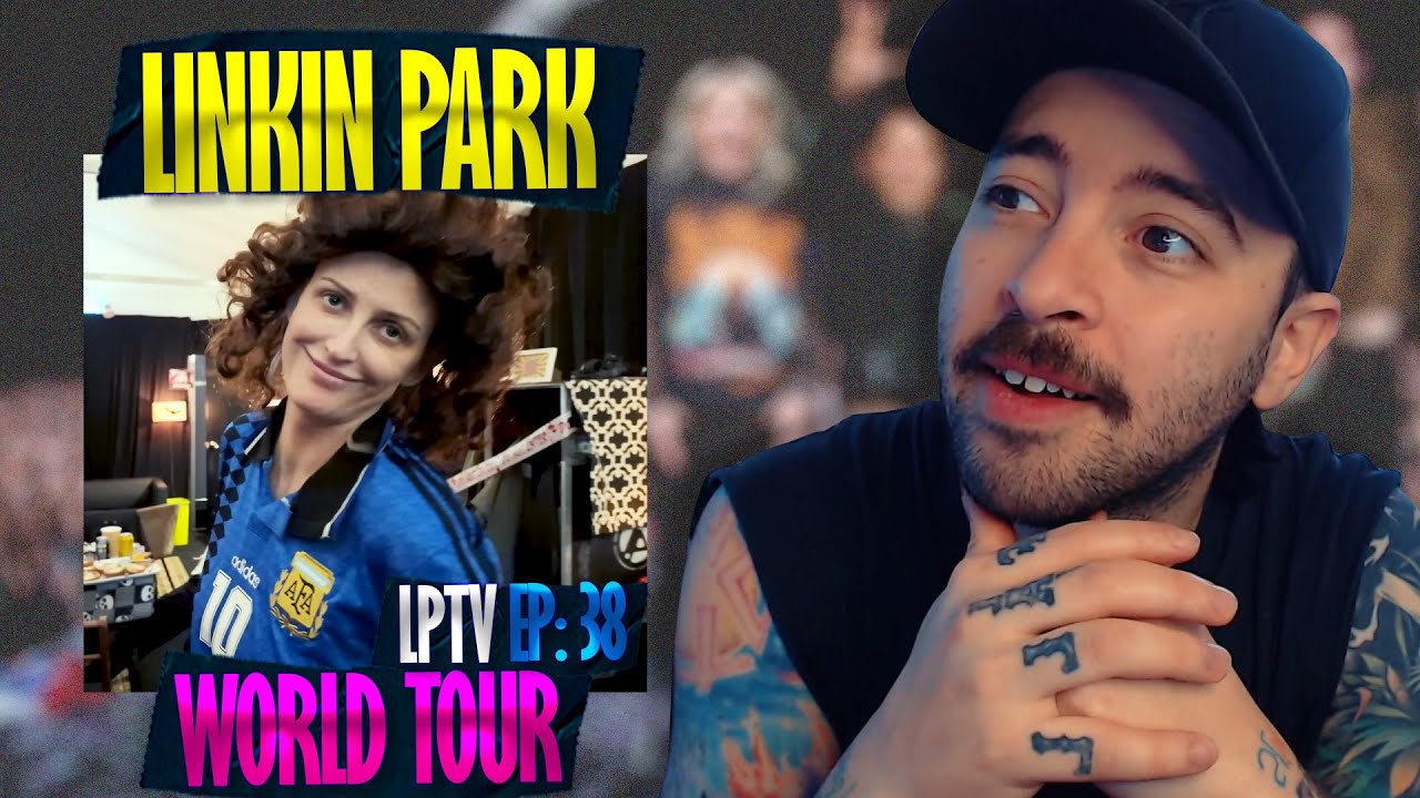 Мировой тур 2025, часть 13 [LPTV: Эпизод 38] — Linkin Park | РЕАКЦИЯ | Я появлялся в этом эпизоде...