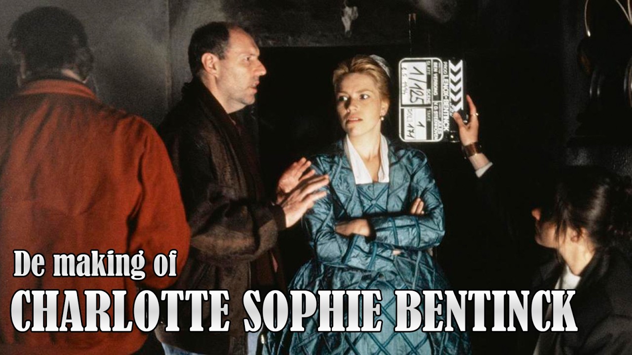 De making of Charlotte Sophie Bentinck (1996) Ben Verbong