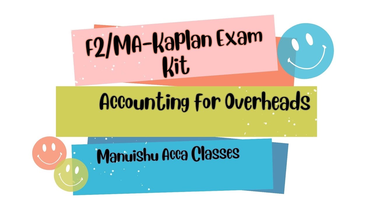 ACCA/FIA | Management Accounting -F2 | Kaplan Exam Kit | Accounting for Overheads | Part-1