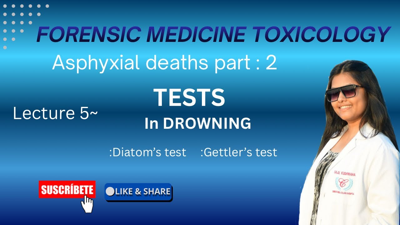 Lecture ~ 5 || Asphyxial deaths part2||Tests in DROWNING || #fmt #forensicmedicine #forensicscience 