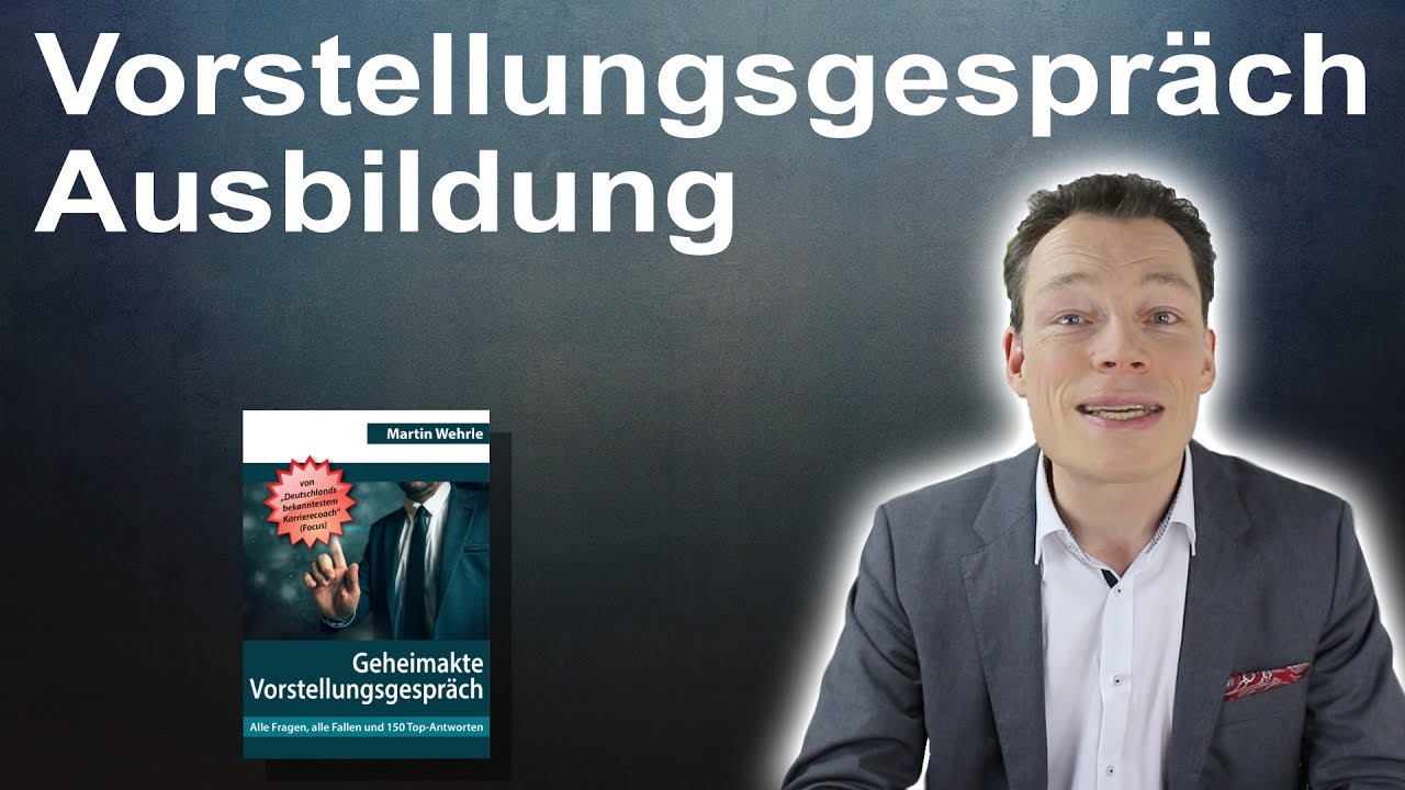 Vorstellungsgespräch Ausbildung: Fragen und Top-Antworten von Martin Wehrle
