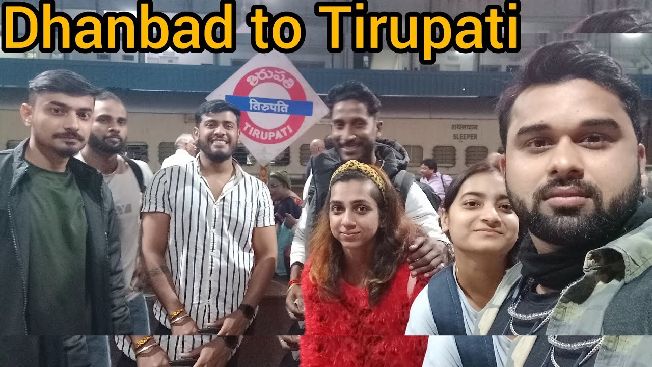 DHANBAD TO TIRUPATI | Tirupati Balaji |