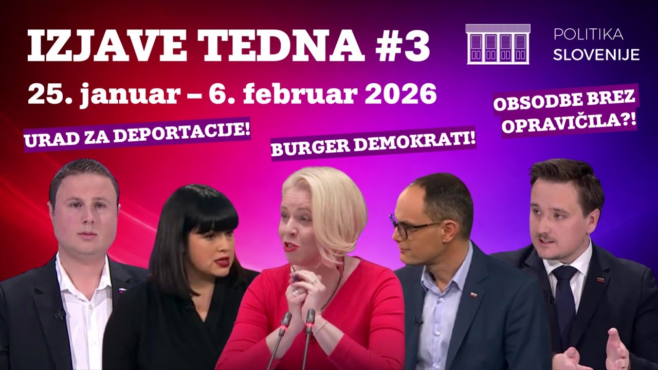 IZJAVE TEDNA #3 – Deportacije, Logarjevi burgerji, drama v Tarči (9.2.2026) | Politika Slovenije