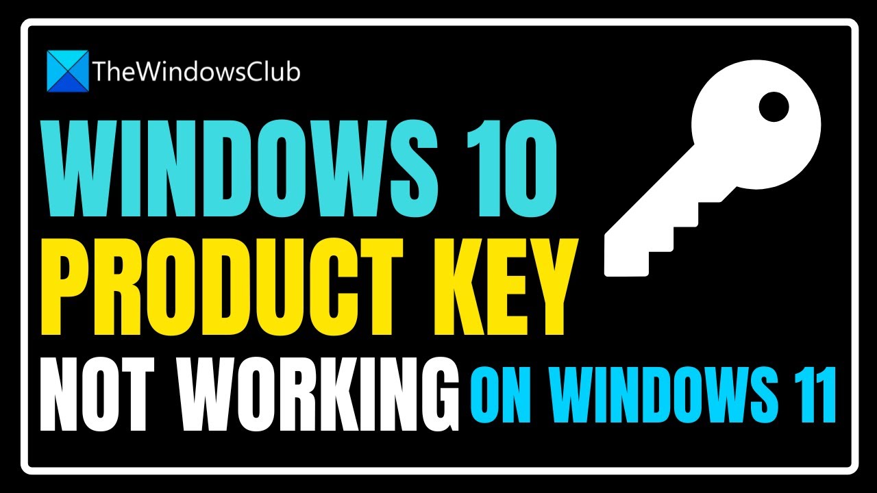 Windows 10 product key not working on Windows 11