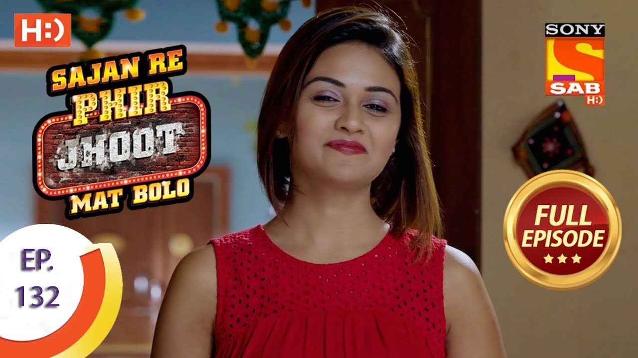 Sajan Re Phir Jhoot Mat Bolo - सजन रे फिर झूठ मत बोलो - Ep 132 - Full episode -22nd November,2017