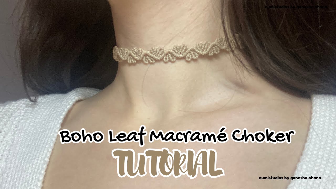 Boho Leaf Macramé Choker | Easy Tutorial | Step by Step DIY Guide