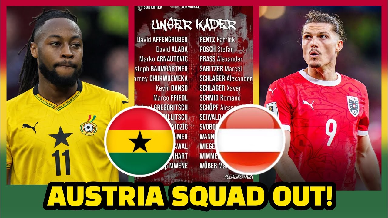 Black Stars vs Austria: 28-Man Squad Released, 6 Dangerous Players to Watch