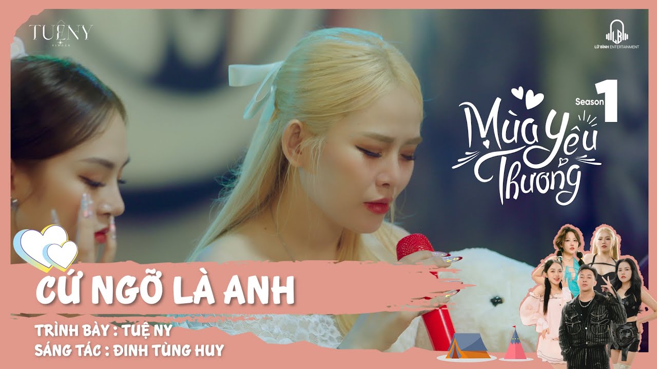 Cứ Ngỡ L&agrave; Anh - Tuệ Ny x Đinh T&ugrave;ng Huy | M&ugrave;a Y&ecirc;u Thương Season 1 | Anh đ&atilde; đi rồi sao em c&ograve;n chờ...