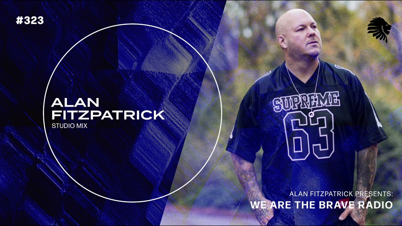We Are The Brave Radio 323 - Alan Fitzpatrick (Studio Mix)