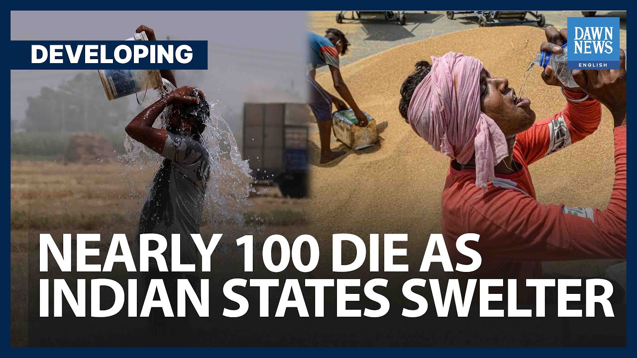 98 Succumb To Heatwave Across Indian States UP And Bihar | Developing | Dawn News English