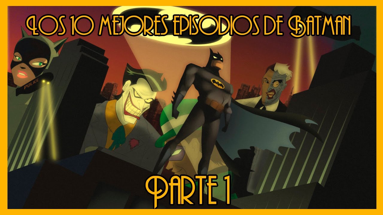 Los 10 mejores episodios de batman -Parte 1-