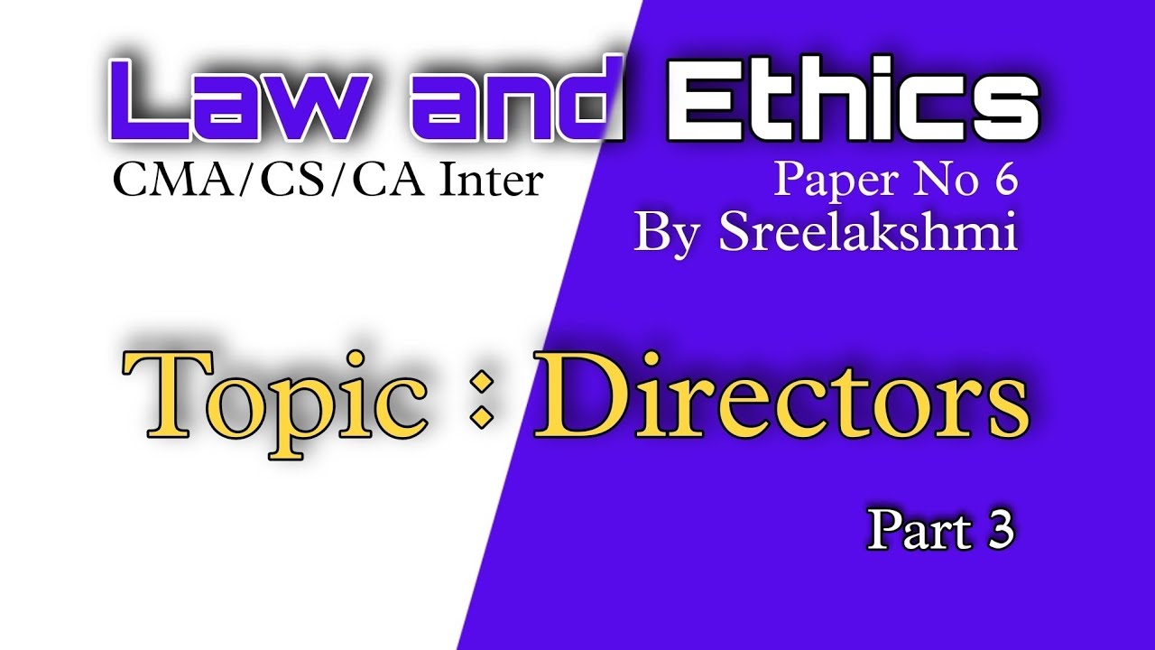 Law and Ethics|| Directors Part 3 || CMA/CS/CA Inter || By Sreelakshmi || in Malayalam