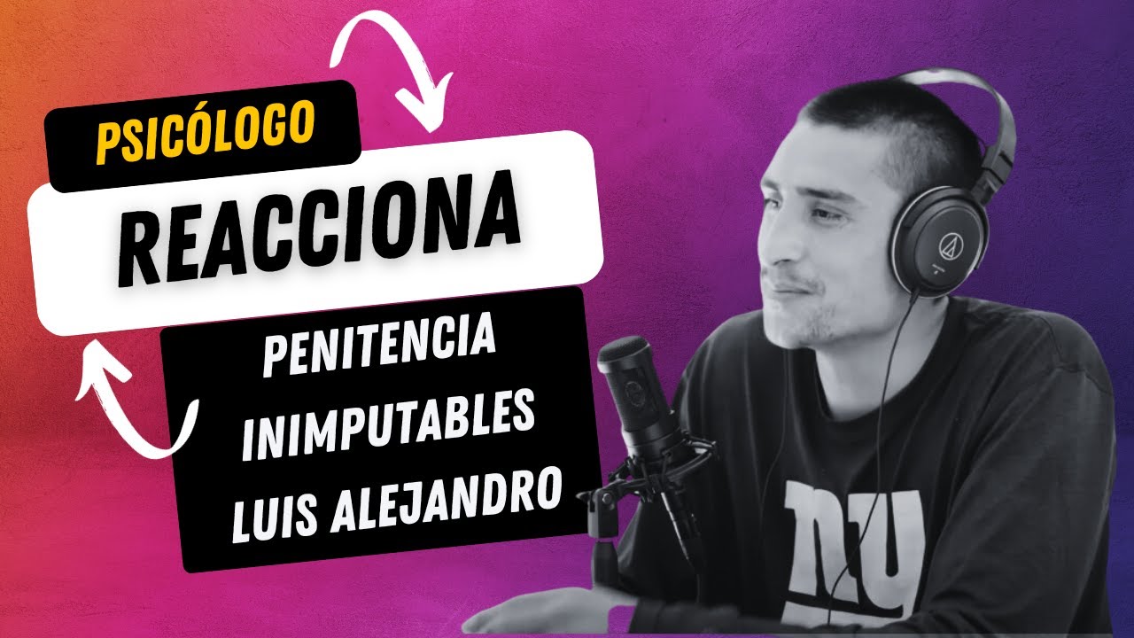 Yo no soy ningún LOCO, yo sé lo que hice y porqué lo hice | Psicologo REACCIONA Luis Alejandro