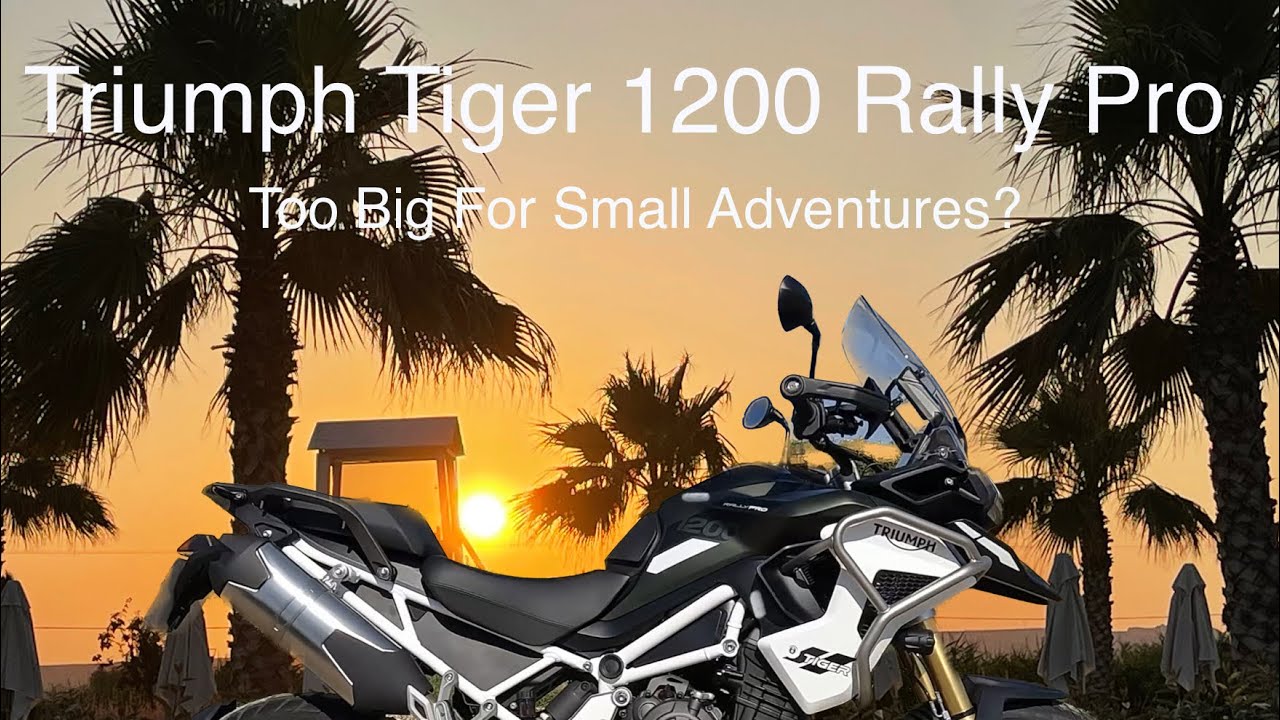 Triumph Tiger 1200 Rally Pro - Too Big For Small Adventures?