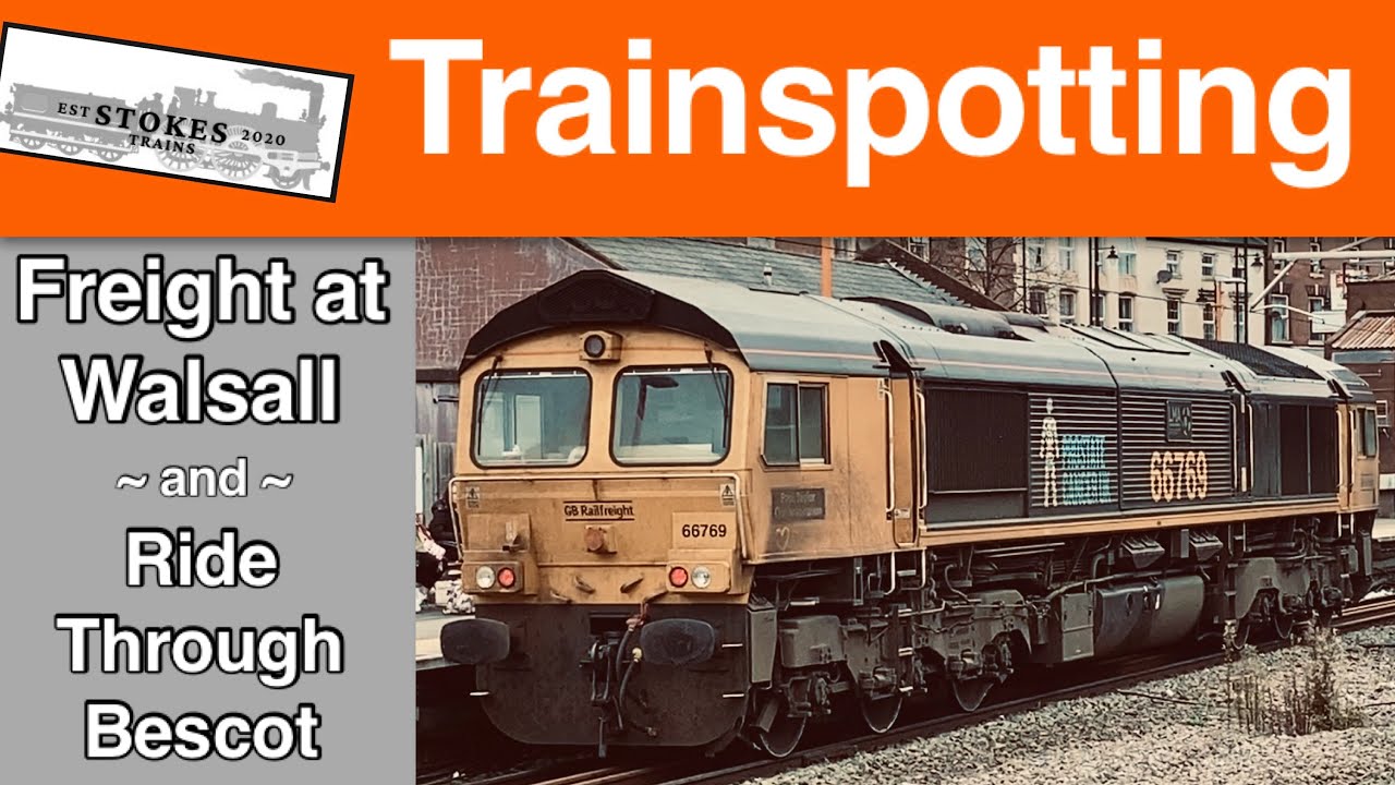 Trainspotting - Freight at Walsall and Ride Through Bescot