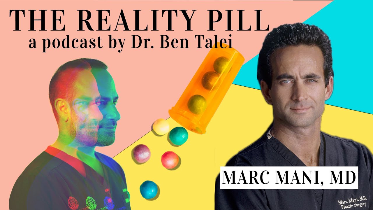 Dr. Marc Mani Beverly Hills | The Artistry of the Facelift | The Reality Pill Dr. Ben Talei