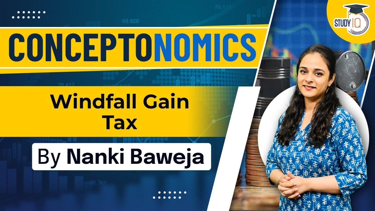 What is windfall tax & its Definition and Objective of windfall tax? | Economy | Explained | UPSC
