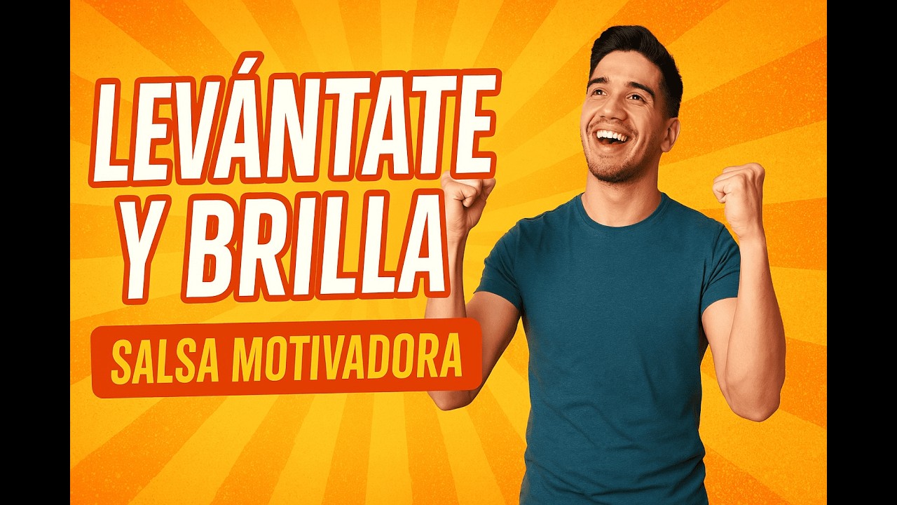 Levántate y Brilla – Salsa Motivadora  Música para Superarte y Seguir Adelante