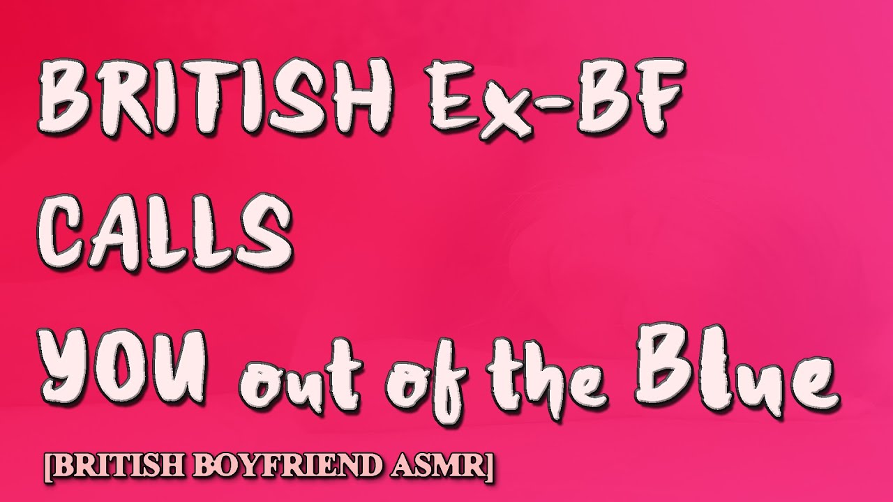 British Ex-Boyfriend Calls You out of the Blue [Boyfriend ASMR] [M4A]