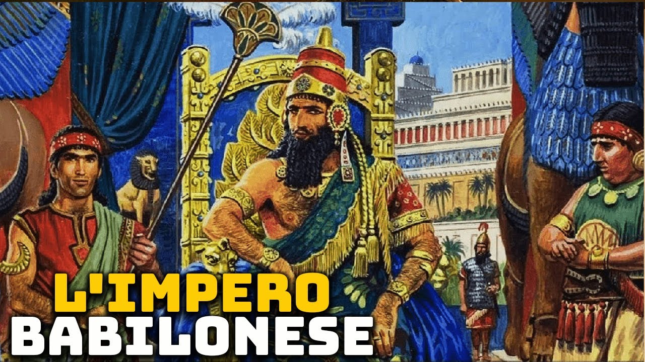 L'Impero Babilonese (Assiro e Neo-Babilonese) - Le Grandi Civilt&agrave; nella Storia