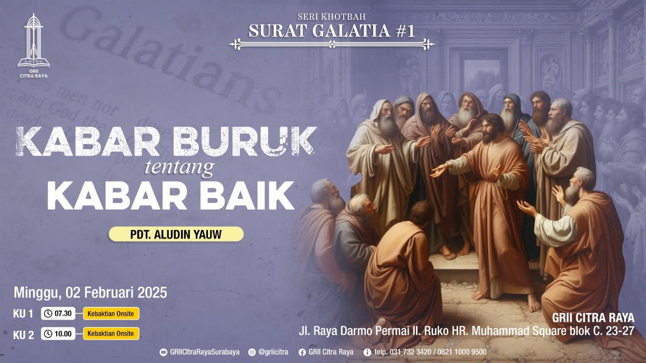 Eksposisi Surat Galatia # 1 KABAR BURUK TENTANG KABAR BAIK - Pdt. Aludin Yauw