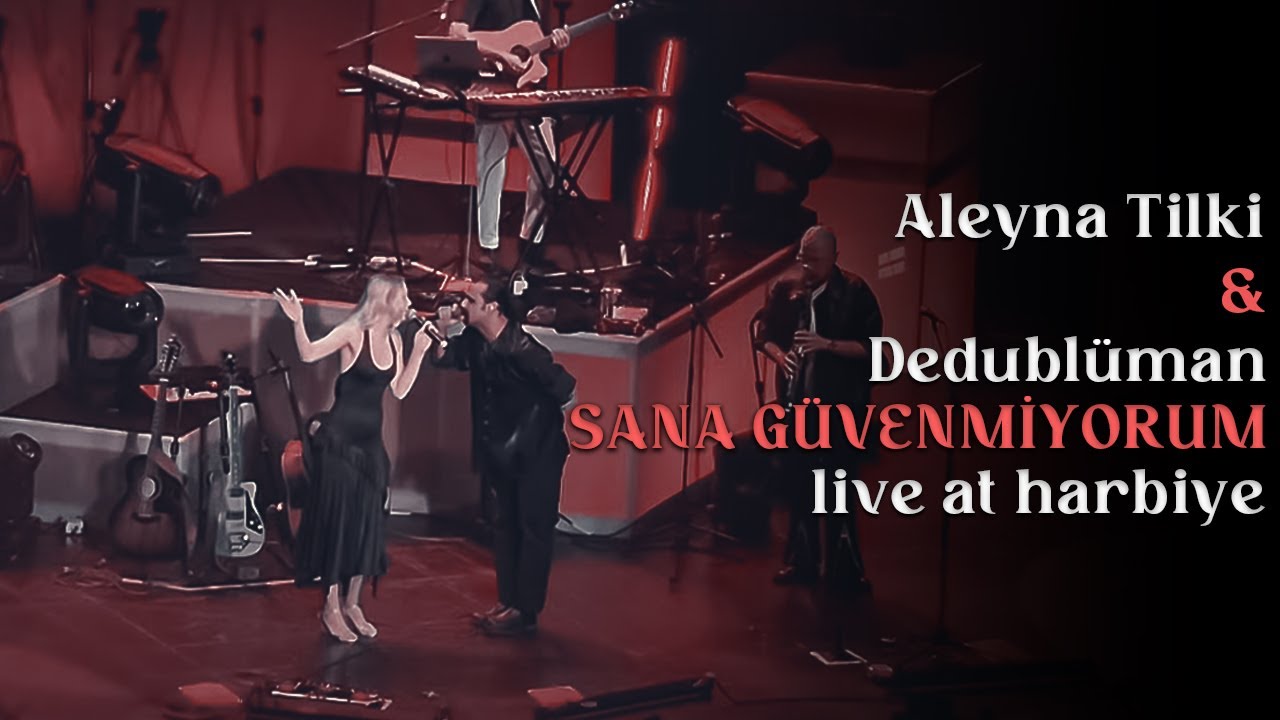Dedublüman & Aleyna Tilki - Sana Güvenmiyorum / Harbiye 2025