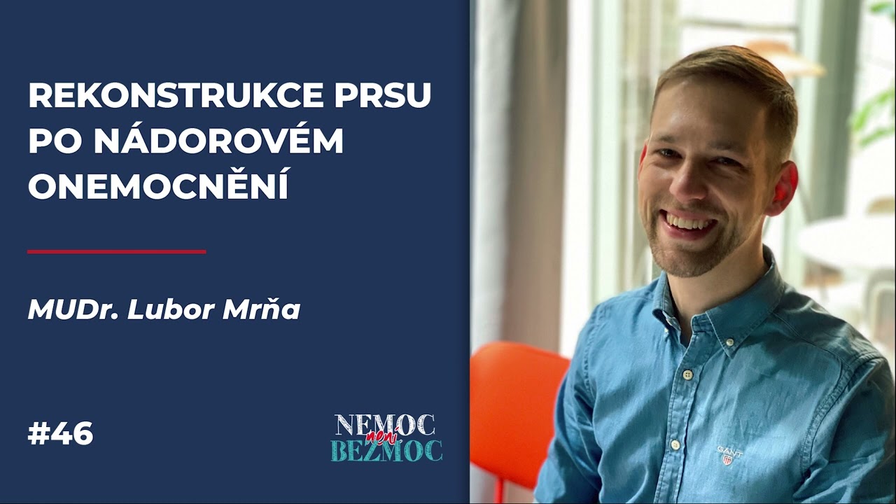 Dr. Mrňa: : &bdquo;REKONSTRUKCE PRSU pom&aacute;h&aacute; obnovovat nejen tělo, ale tak&eacute; sebevědom&iacute; ženy.&ldquo; |  NnB | #46
