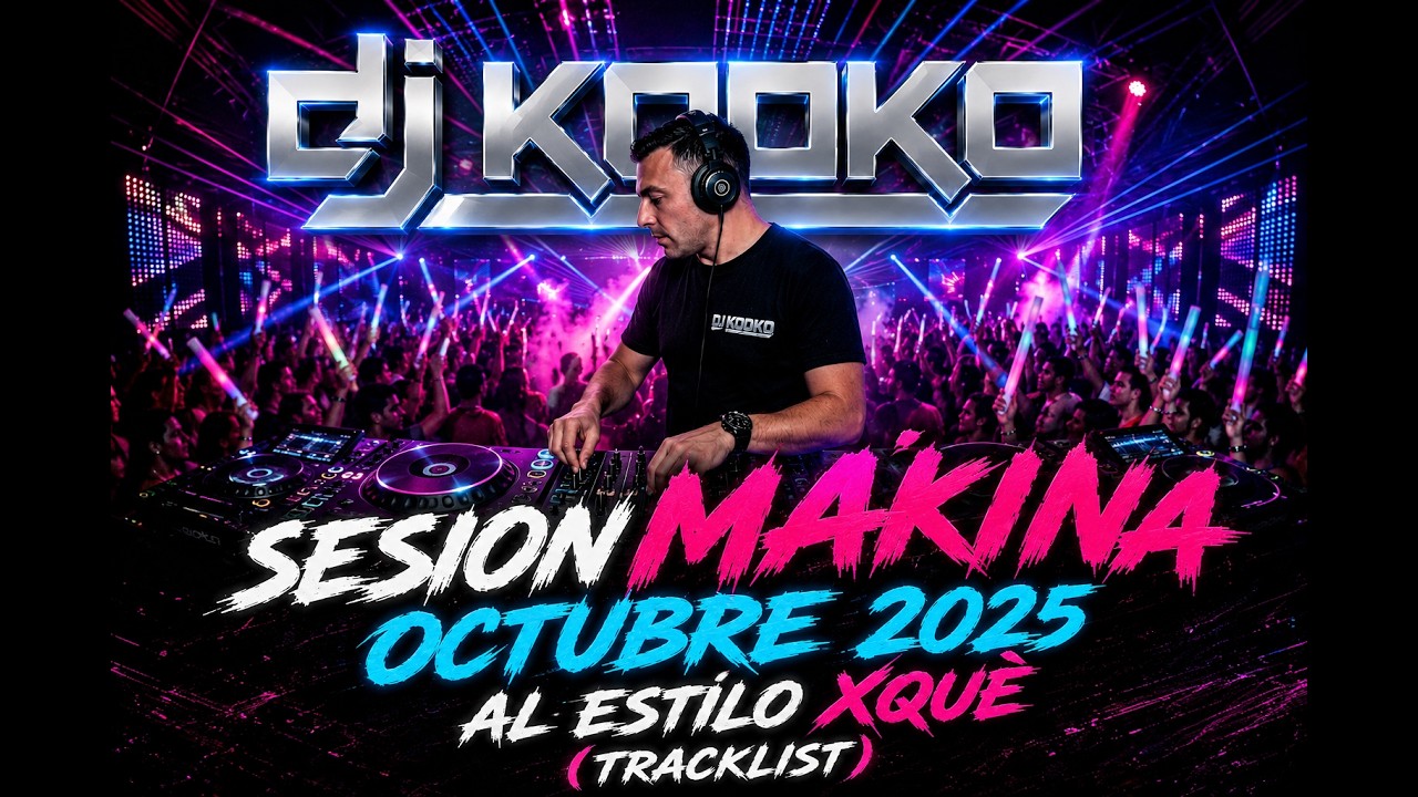 🔊 DJ KOOKO TRACK - SESIÓN MAKINA 2025 ((+ Tracklist))