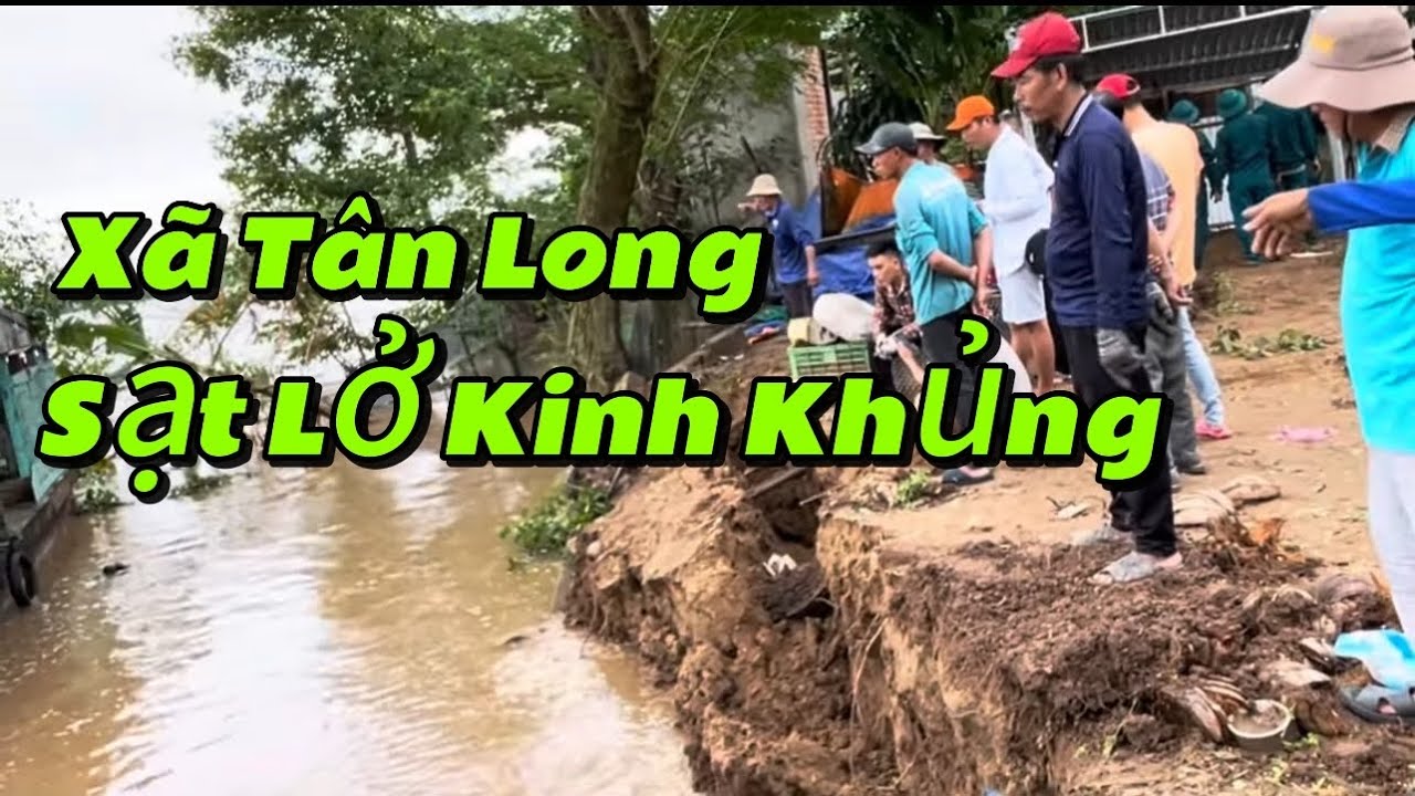 Người dân chạy thoát thân vì sạt lở kinh khủng tại xã Tân Long đồng tháp 