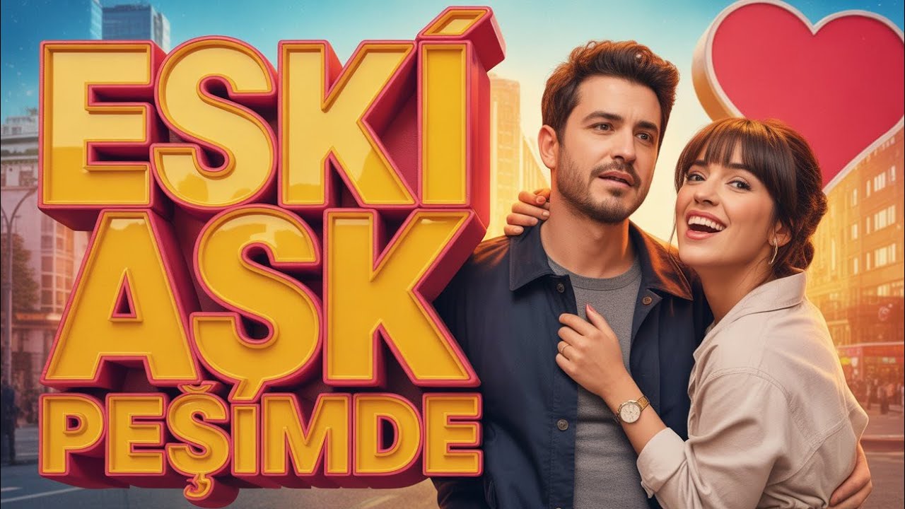 Eski Aşk Peşimde Yerli Komedi (2025 FULL HD)