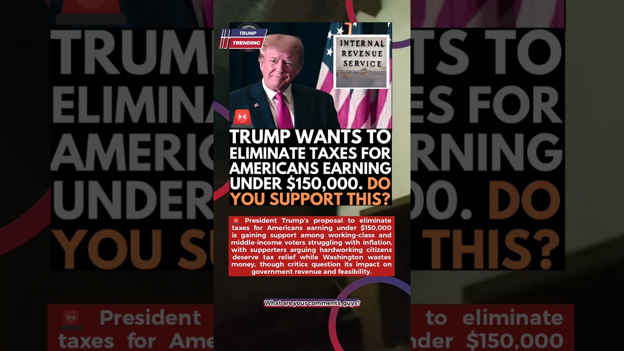 🚨 Trump Wants To Eliminate Taxes For Americans Earning Under $150000 Do You Support This 🇺🇸 #Breakin