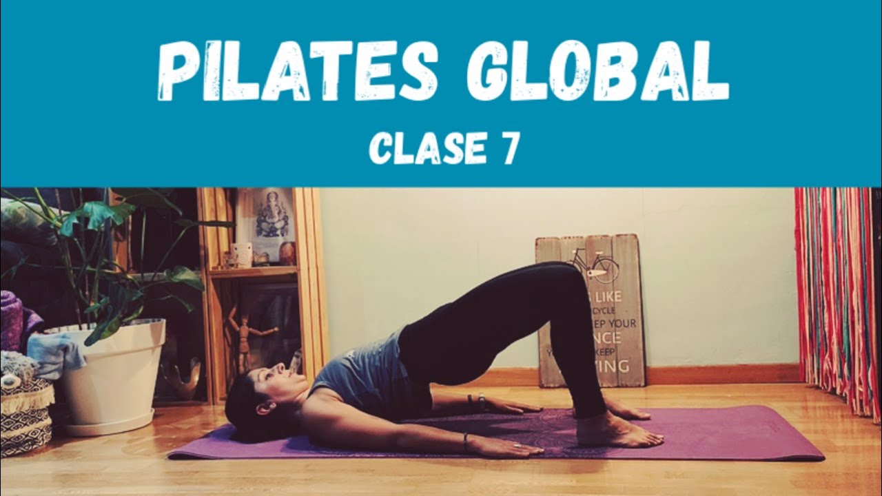 ▶️ PILATES GLOBAL Clase 7