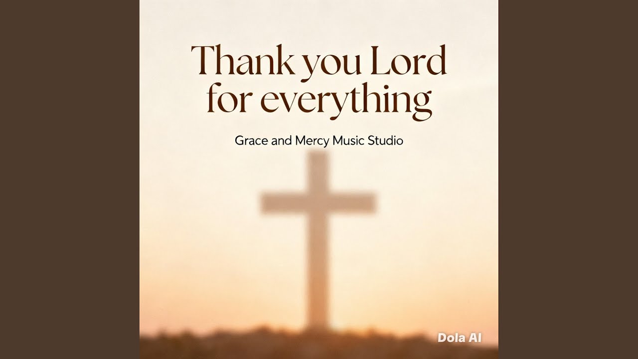 Thank you Lord, For Everything 1
