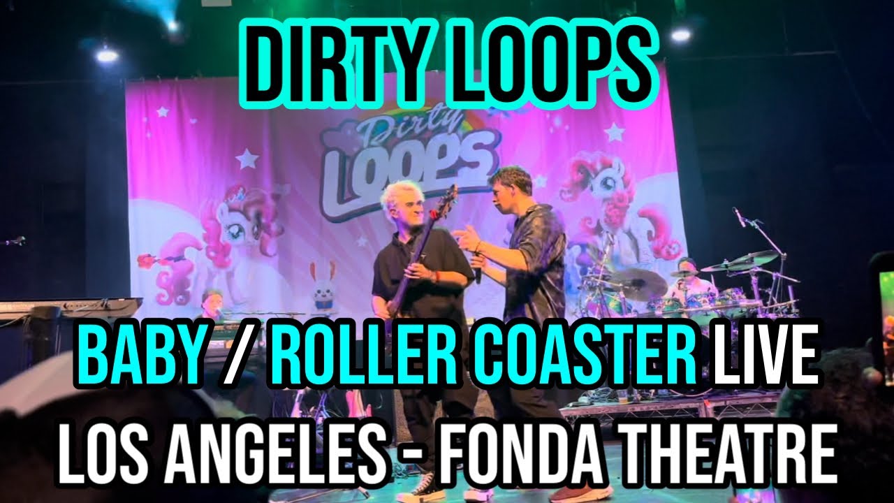 DIRTY LOOPS Baby & Roller Coaster Live 2024 - Los Angeles Fonda Theatre