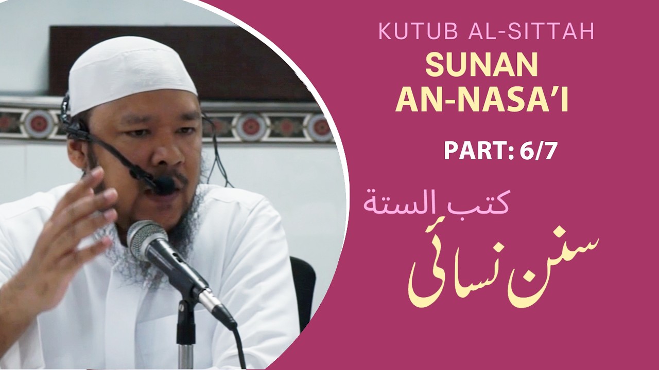 Sunan An-Nasa'i (Taaruf Kutub-E-Sittah) Part 6 Of 7 By Dr Ahrar Mohammed Shareef Madani