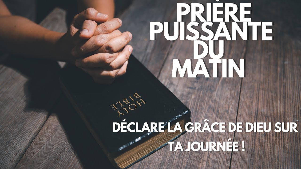 Cette prière puissante va changer votre journée !