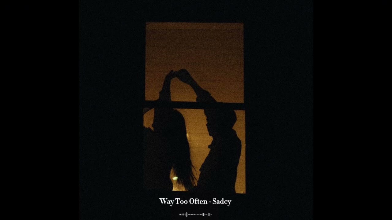 Wat To Often -Sadey (official audio) 