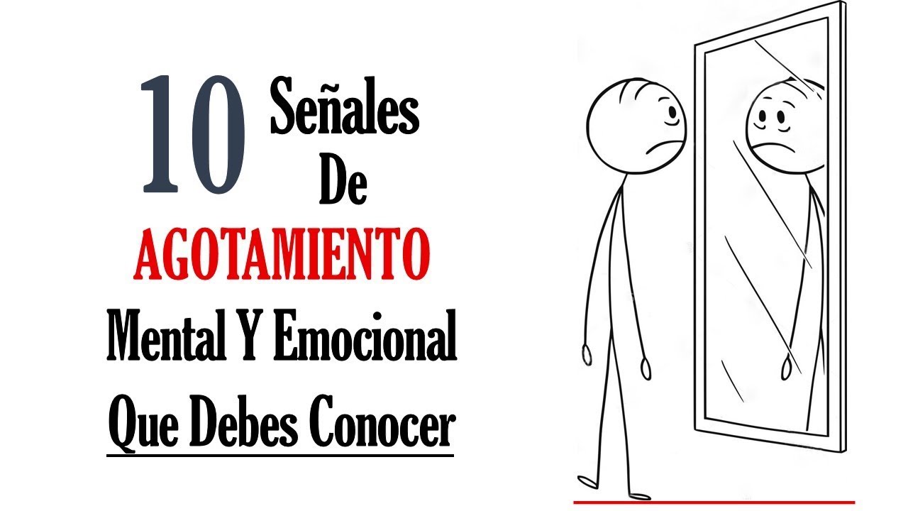 10 Se&ntilde;ales de Cansancio Emocional, Mental y F&iacute;sico | Agotamiento Mental y Emocional (s&iacute;ntomas)