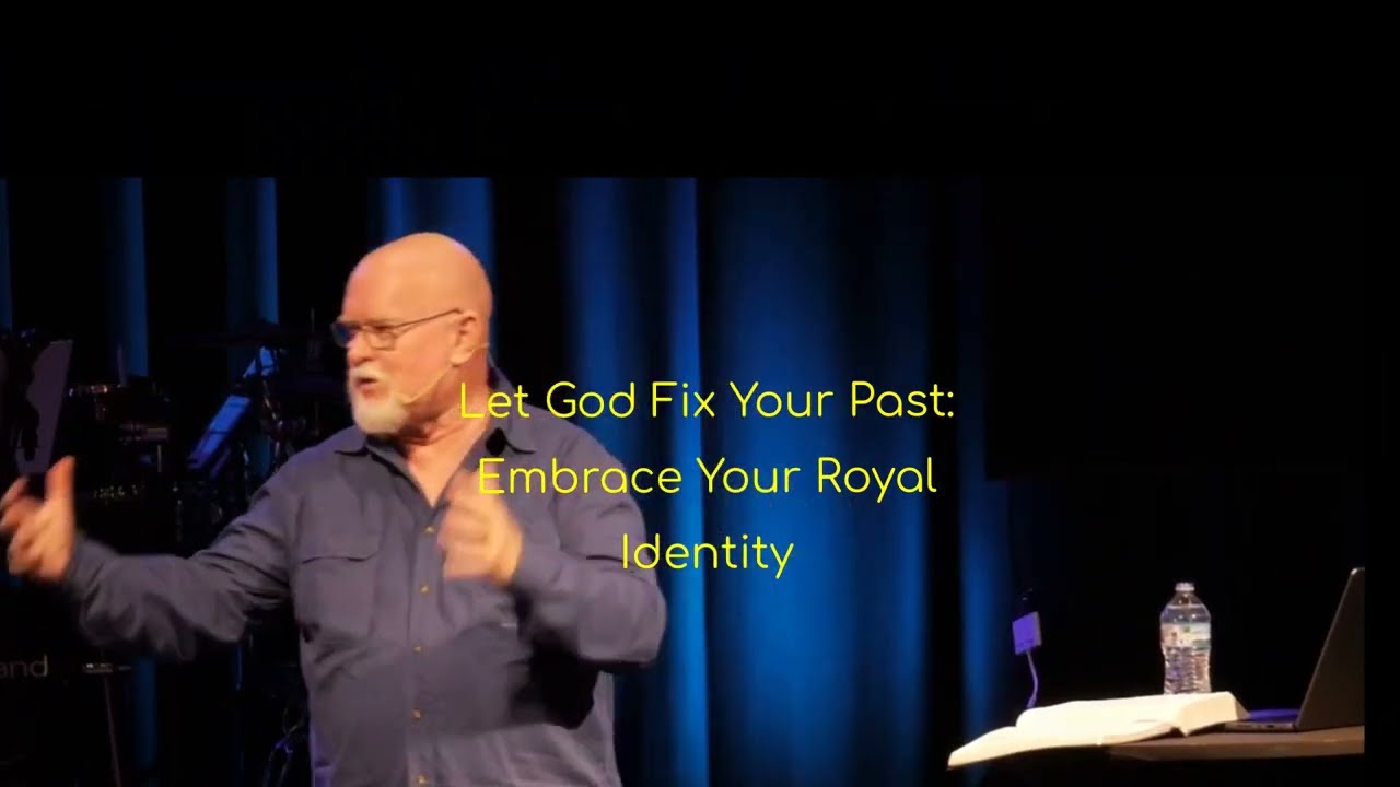 Let God Fix Your Past Embrace Your Royal Identity