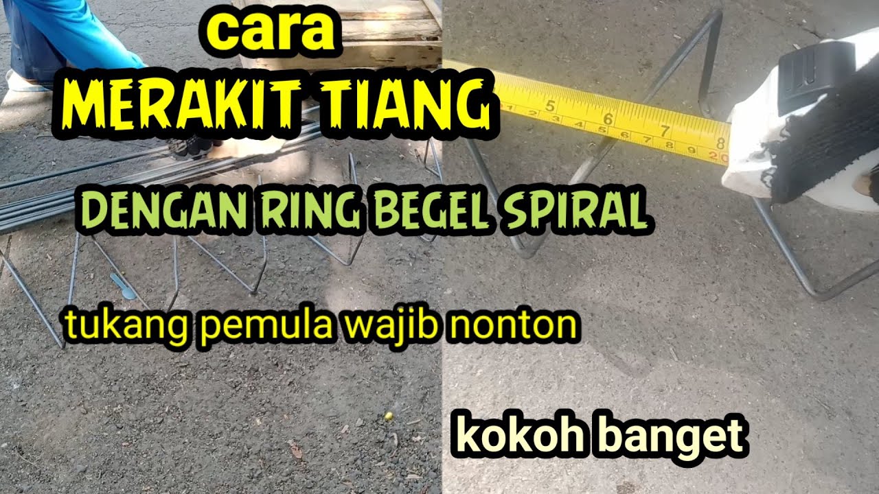 cara merakit tiang dengan ring begel spiral