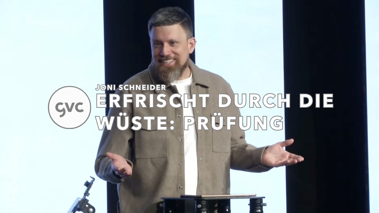 Erfrischt durch die Wüste - Die Wüste als Ort der Prüfung | Joni Schneider