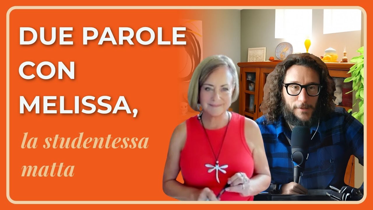 291 - Due parole con Melissa, la studentessa matta